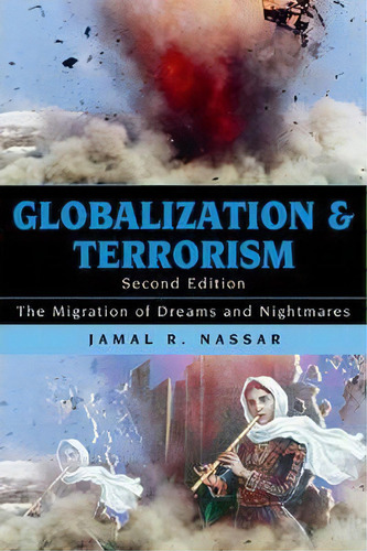 Globalization And Terrorism : The Migration Of Dreams And Nightmares, De Jamal R. Nassar. Editorial Rowman & Littlefield, Tapa Dura En Inglés