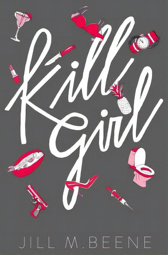 Kill Girl: Elayna Miller, Book One, De Beene, Jill M.. Editorial Createspace, Tapa Blanda En Inglés