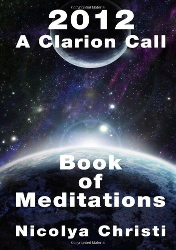 2012 A Clarion Call  A Book Of Meditations