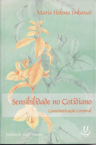 Sensibilidade No Cotidiano, De Maria Helena Imbassai. Editora Uape, Capa Mole Em Português