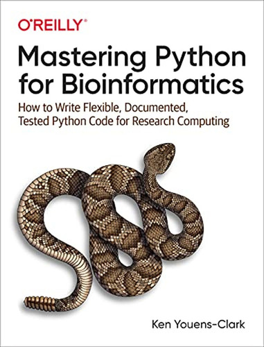 Mastering Python For Bioinformatics: How To Write Flexible, 