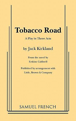Libro Tobacco Road: A Play In Three Acts - Kirkland, Jack