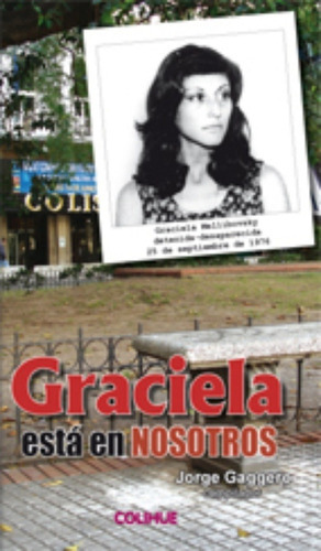 Graciela Está En Nosotros, de Gaggero Jorge. Editorial Colihue en español
