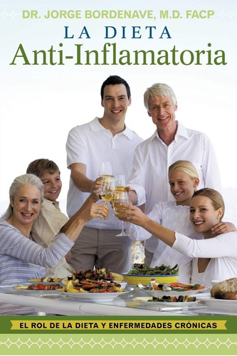 Libro: La Dieta Anti-inflamatoria: El Rol De La Dieta Y Enfe