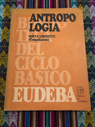 Antropología | Mirta Lischetti | Eudeba