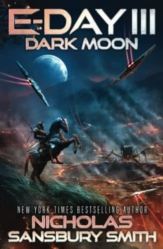 E-day Iii Dark Moon (e-day Trilogy) - Smith, Nichola, De Smith, Nicholas Sansbury. Editorial Independently Published En Inglés