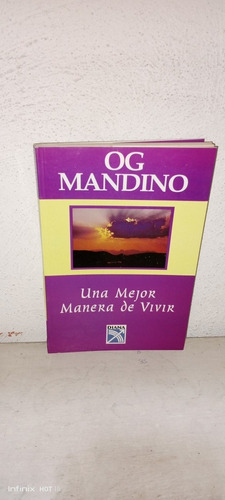 Libro Una Mejor Manera De Vivir. Og Mandino