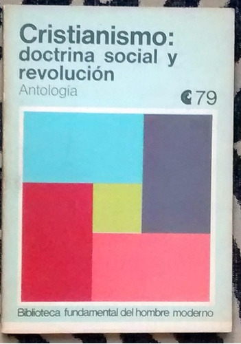 Cristianismo: Doctrina Social Y Revolución - Antología