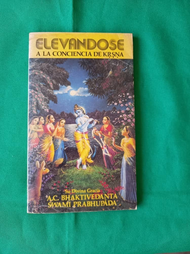 Elevandose A La Conciencia De Krsna - Swami Prabhupada