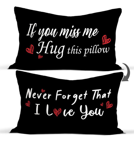 If You Miss Me Hug This Pillow Never Forget That I Love You,