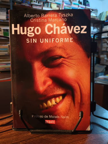 Hugo Chávez Sin Uniforme Alberto Barrera Tyszka (Usado)