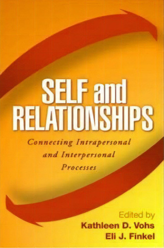 Self And Relationships, De Kathleen D. Vohs. Editorial Guilford Publications, Tapa Dura En Inglés