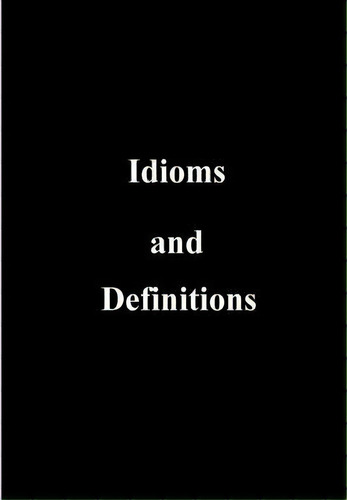 Idioms And Definitions, De U S Government. Editorial Createspace Independent Publishing Platform, Tapa Blanda En Inglés