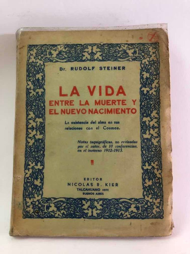 Rudolf Steiner : La Vida Entre La Muerte Y El Nuevo Nacimien