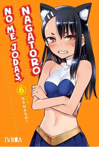 Manga No Me Jodas Nagatoro Tomo 06 - Argentina