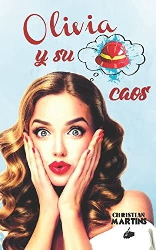 Libro:  Olivia Y Su Caos (spanish Edition)