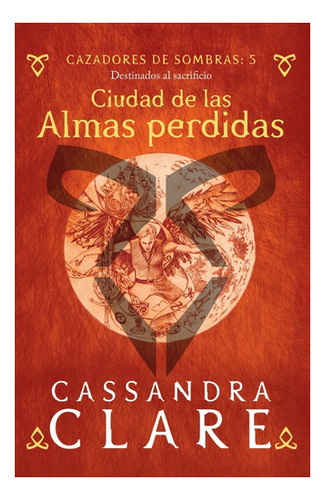 Cazadores De Sombras 5 Ciudad De Las Almas Perdidas - Clare