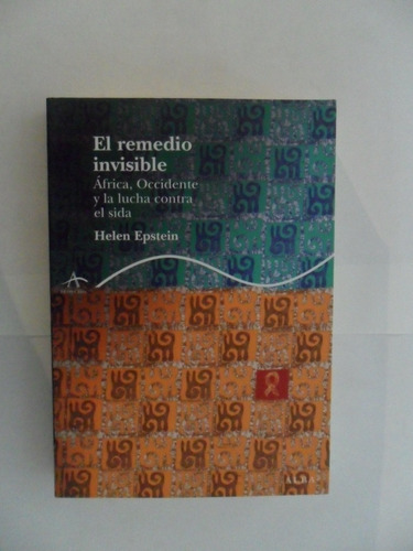 El Remedio Invisible - Sida En África - Helen Epstein - Alba