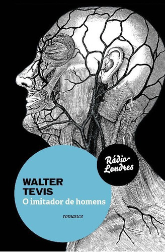 Imitador De Homens, O, De Tevis, Walter. Editora Radio Londres Em Português