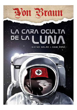 Libro Von Braun La Cara Oculta De La Luna - Nacho Golfe