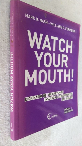 Livro Watch Your Mouth Dicionario Vulgarismos Mark Nash 