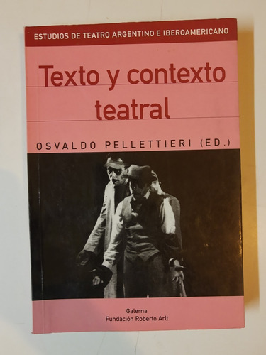 Texto Y Contexto Teatral - Osvaldo Pellettieri - L327 