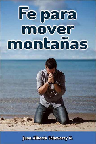 Libro Fe Para Mover Montañas