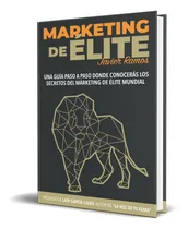 Comprar Márketing De Élite, De Javier Ramos Ledesma. Editorial Javier Ramos, Tapa Blanda En Español, 2022