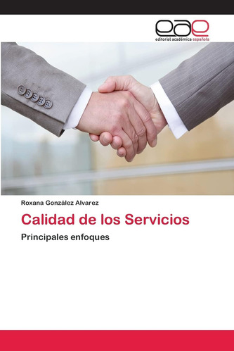 Libro: Calidad De Los Servicios: Principales Enfoques (spani
