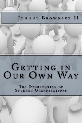 Libro Getting In Our Own Way: The Degradation Of Student ...