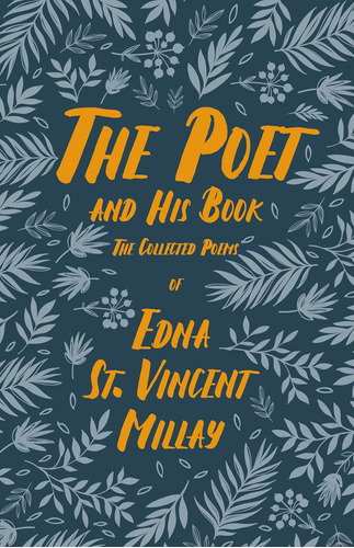 El Poeta Y Su Libro: La Colección De Poemas De Edna St.