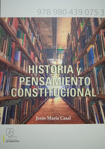 Historia Y Pensamiento Constitucional / Jesús María Casal 