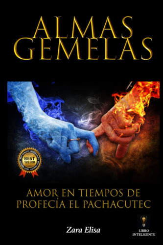 Libro: Almas Gemelas: Amor En Tiempos De Profecía El Pachacu