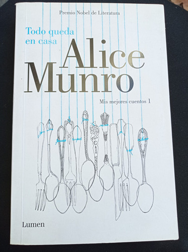 Todo Queda En Casa Vol. 1 - Alice Munro - Editorial Lumen