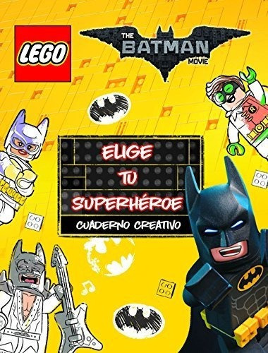 Lego Batman. Cuaderno Creativo : Elige Tu Superhéroe&-.