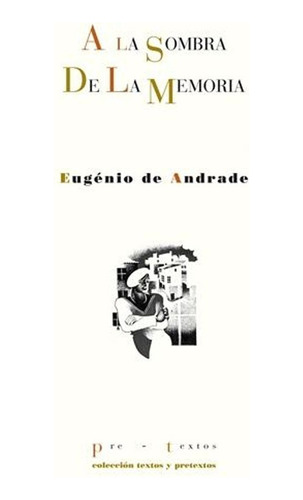 A La Sombra De La Memoria ( Textos Y Pre-textos), Eugènio D