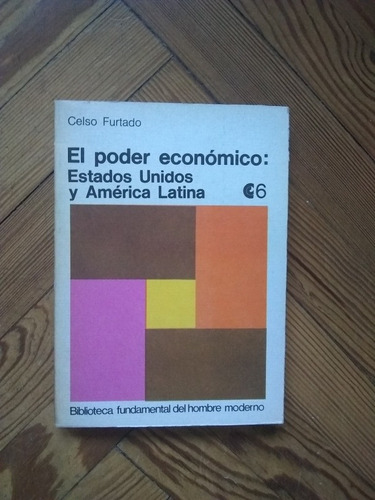 Furtado Celso El Poder Económico Eeuu Y América Latina