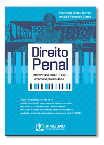 Direito Penal Interpretado Pelo Stf E Stj Comentado Pela Doutrina 2014, De Francisco Dirceu De Barros., Vol. Não Aplica. Editora Jh Mizuno, Capa Mole Em Português