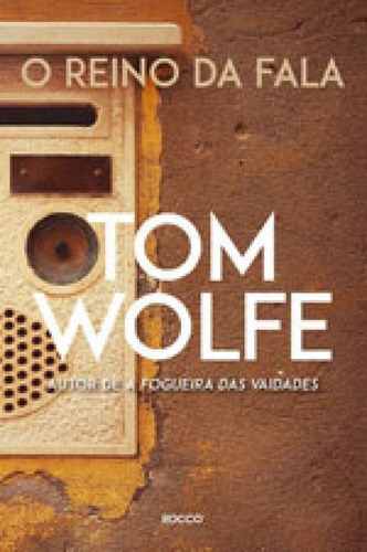 O Reino Da Fala, De Wolfe, Tom. Editora Rocco, Capa Mole, Edição 1ª Edição - 2017 Em Português