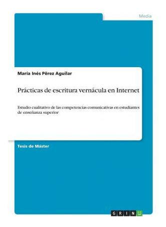 Libro Practicas De Escritura Vernacula En Internet : Estu...