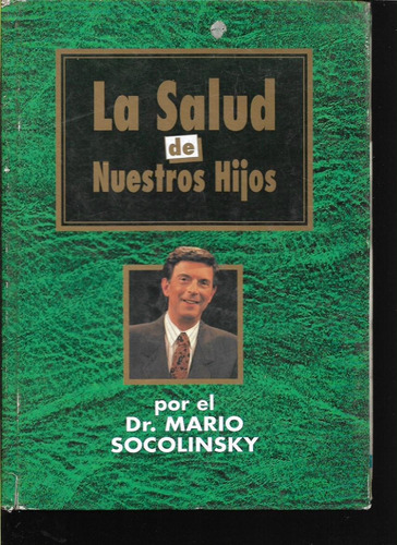 Libro / La Salud De Nuestro Hijos / Mario Socolinsky Nº1 /z7