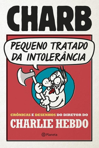 Imagem 1 de 3 de Pequeno tratado da intolerancia, de Charb. Editora Planeta do Brasil Ltda., capa mole em português, 2015
