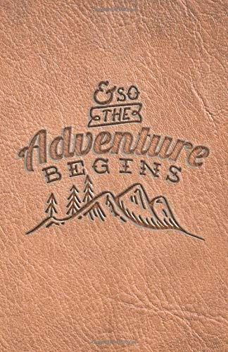 And So The Adventure Begins Outdoors Notebook (55 X 85 Small