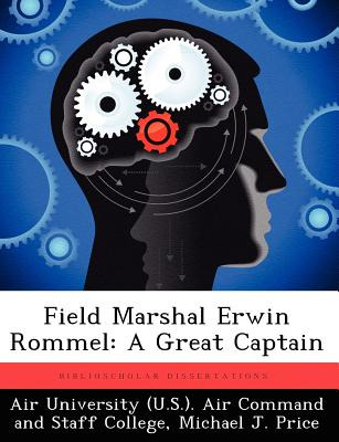 Libro Field Marshal Erwin Rommel: A Great Captain - Air U...