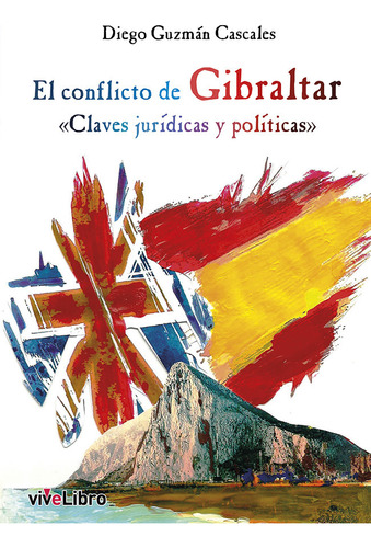 El Conflicto De Gibraltar - Guzman Cascales, Diego