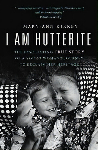 I Am Hutterite, De Mary-ann Kirkby. Editorial Thomas Nelson Publishers, Tapa Blanda En Inglés