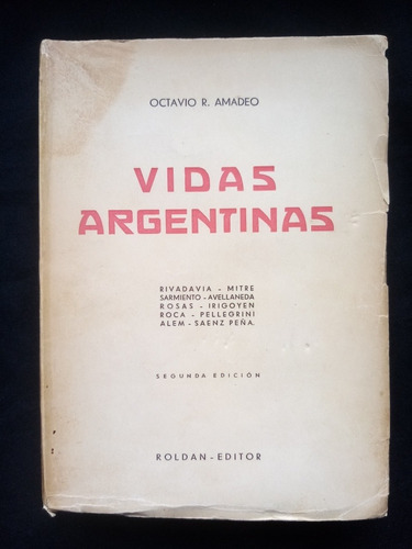 Vidas Argentinas. Octavio R. Amadeo. Rivadavia, Mitre, Sarmi