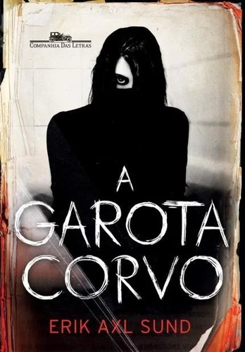 Garota-corvo, A, De Sund. Editora Companhia Das Letras, Capa Mole Em Português, 2017