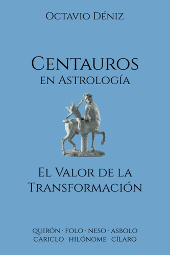 Libro: Centauros En Astrología. El Valor De La Transformació