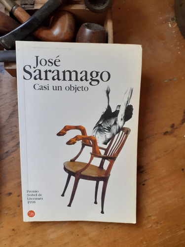 José Saramago - Casi Un Objeto Ed. Bolsillo